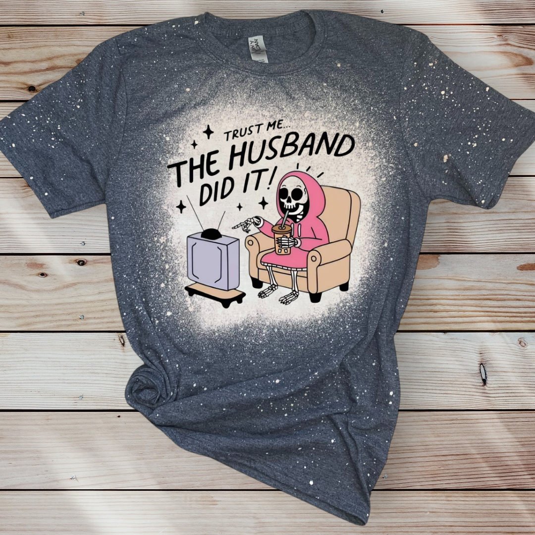 The Husband Did It T Shirt