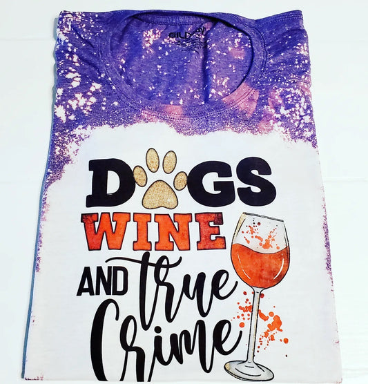 "Dogs, wine, and true crime" T Shirt