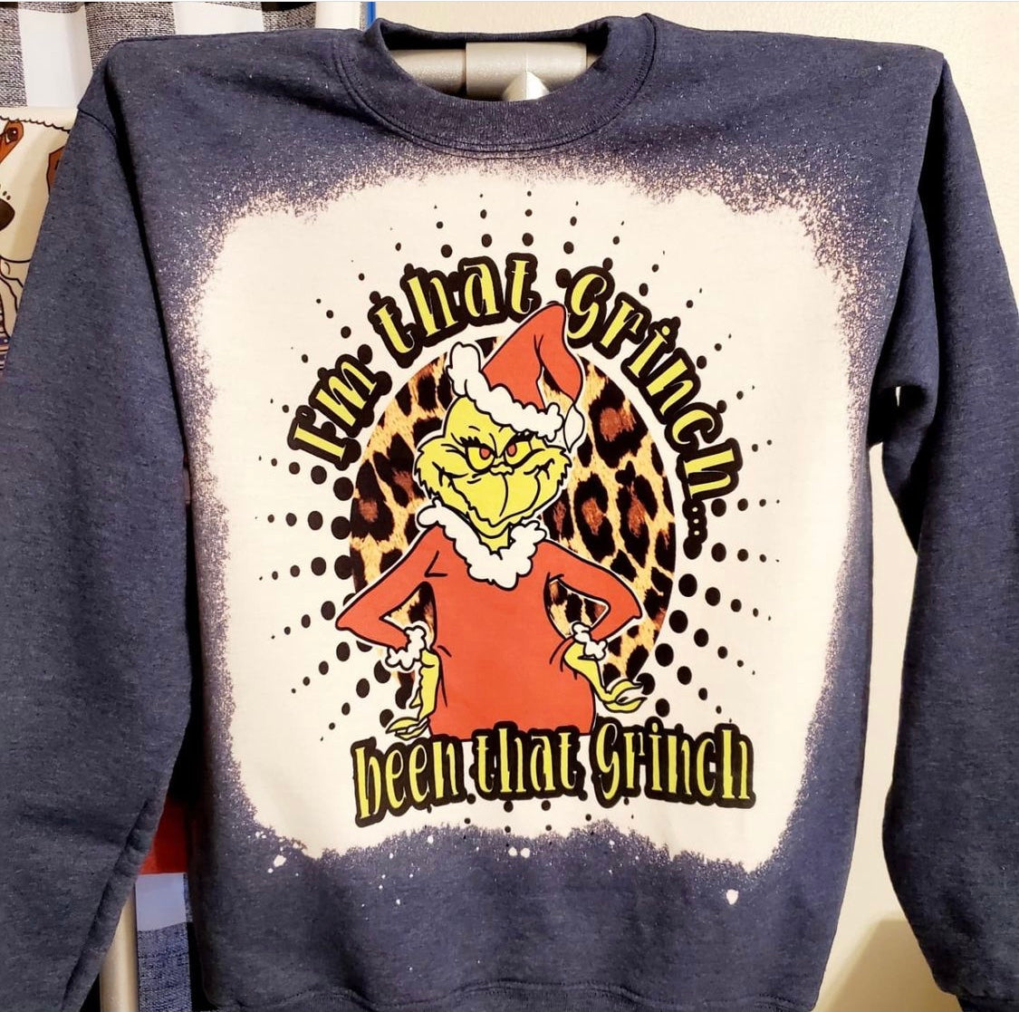 "I'm that Grinch...been that Grinch" Sweatshirt