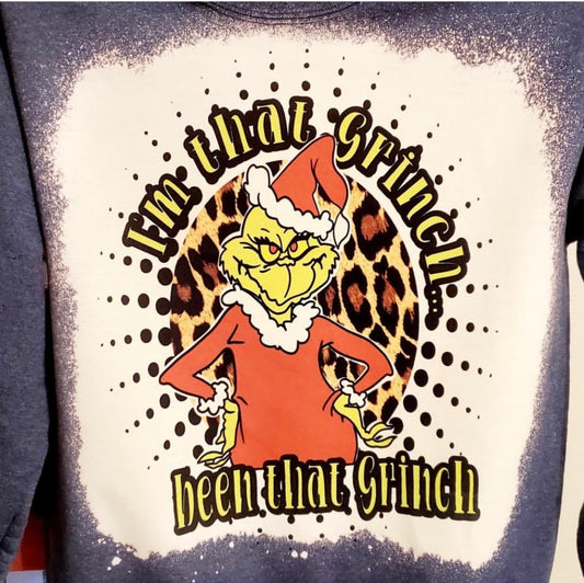 "I'm that Grinch...been that Grinch" Sweatshirt