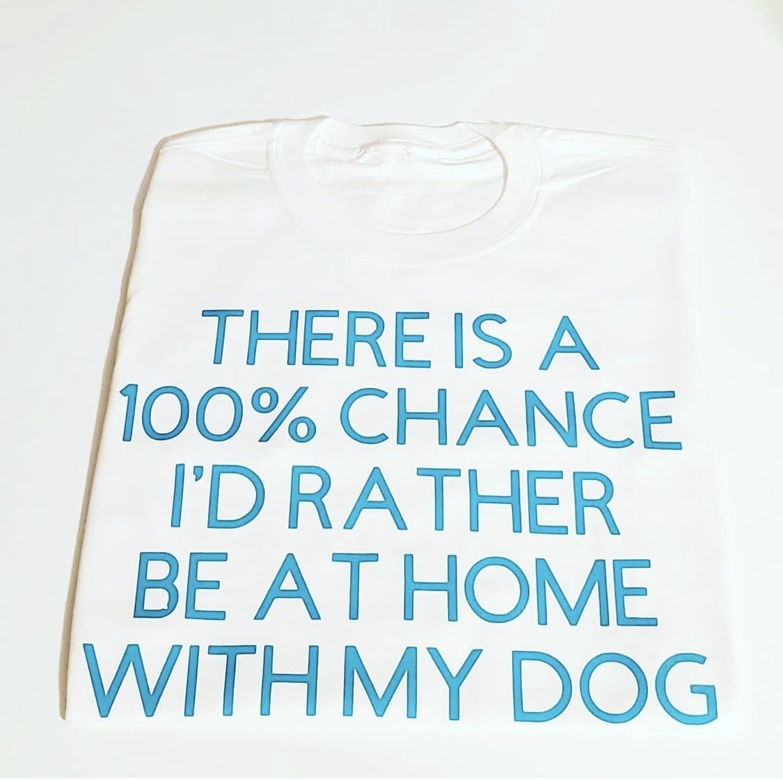 There is a 100% chance I'd rather be at home with my dog