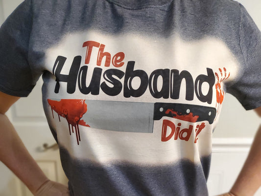 "The husband did it" T Shirt