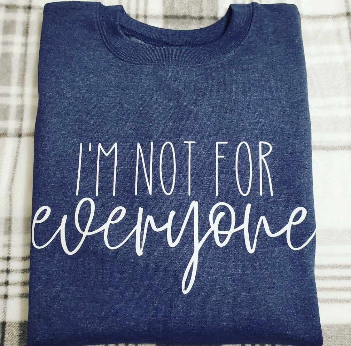 I’m Not for Everyone T Shirt